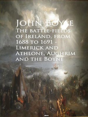 cover image of The battle-fields of Ireland, from 1688 to 1691